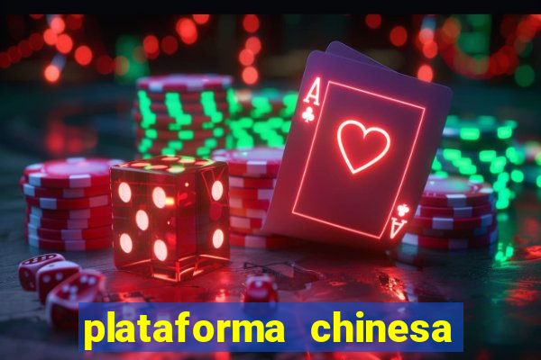 plataforma chinesa de jogo